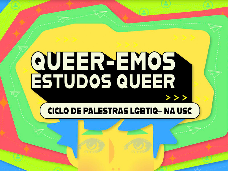 Ciclo de palestras LGBTIQ+ na USC: QUEER-EMOS ESTUDOS QUEER